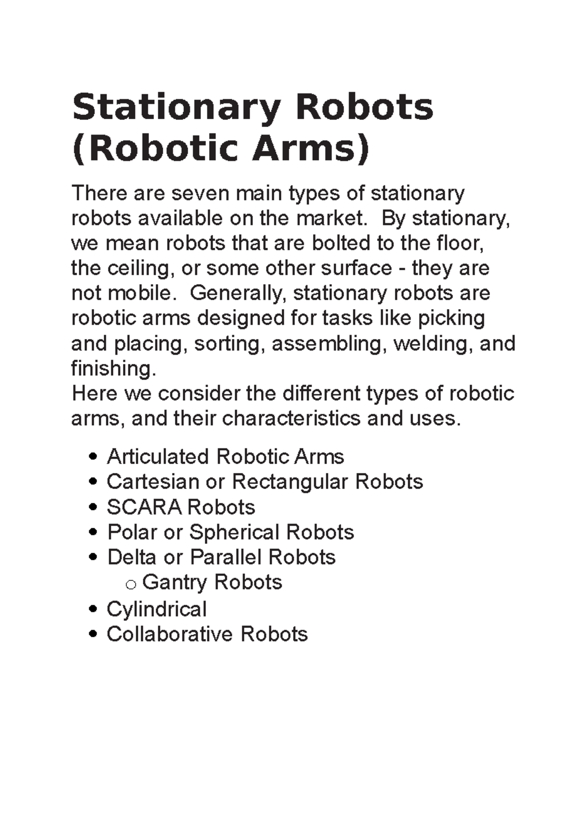 Stationary Robots Stationary Robots (Robotic Arms) There are seven