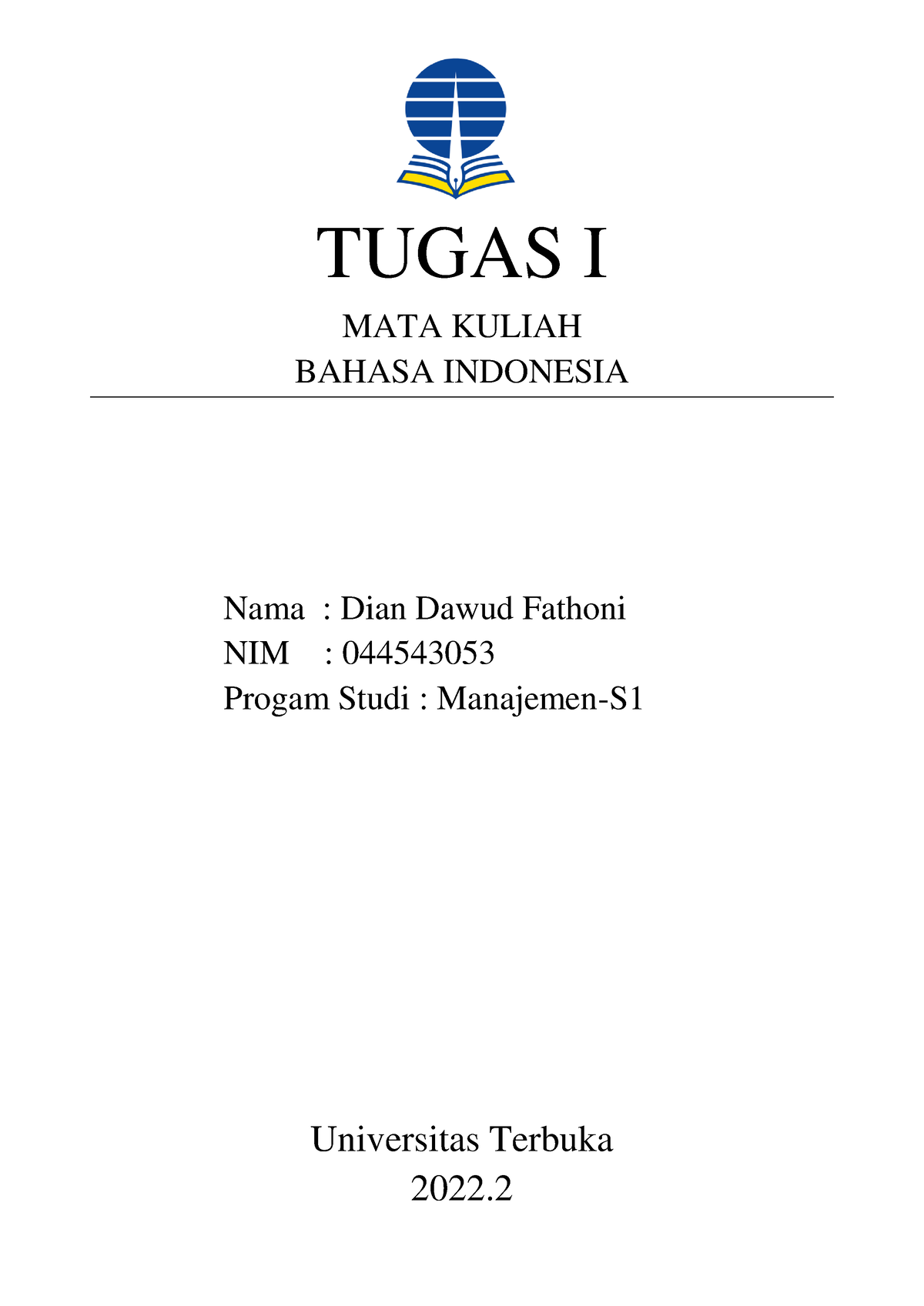 Tugas I - TUGAS I MATA KULIAH BAHASA INDONESIA Nama : Dian Dawud ...