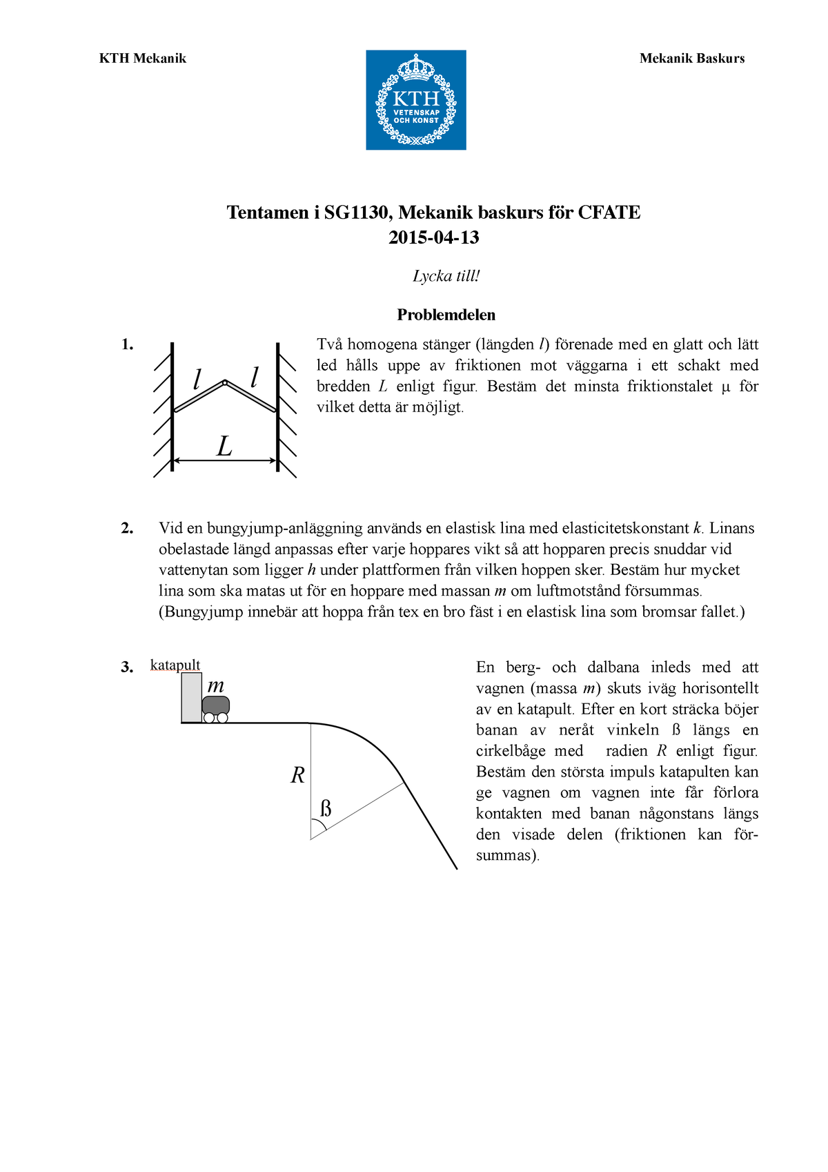 Tenta April 2015 Tentamen I Sg1130 Mekanik Baskurs För Cfate 2015 04 Lycka Till 