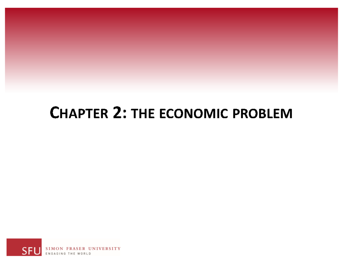 Chapter 2 - note - CHAPTER 2: THE ECONOMICPROBLEM PRODUCTION ...