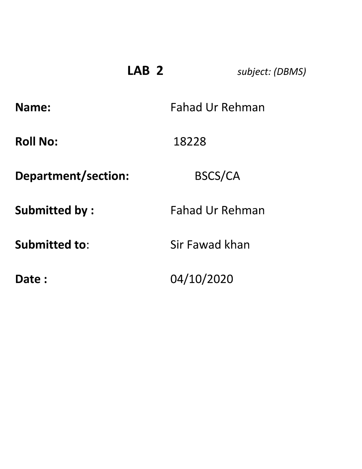 Lab 2 - Lab 2 Of DBMS - LAB 2 Subject: (DBMS) Name: Fahad Ur Rehman ...