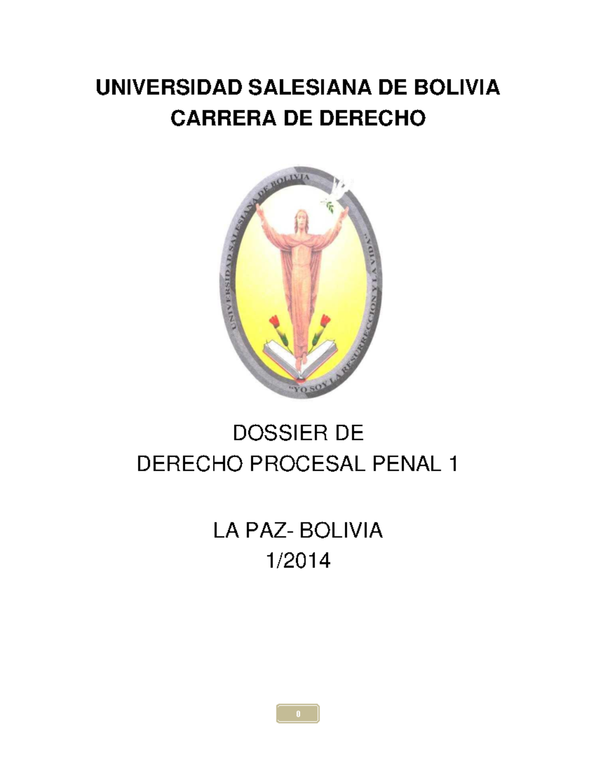 Derecho procesal penal 1 - UNIVERSIDAD SALESIANA DE BOLIVIA CARRERA DE