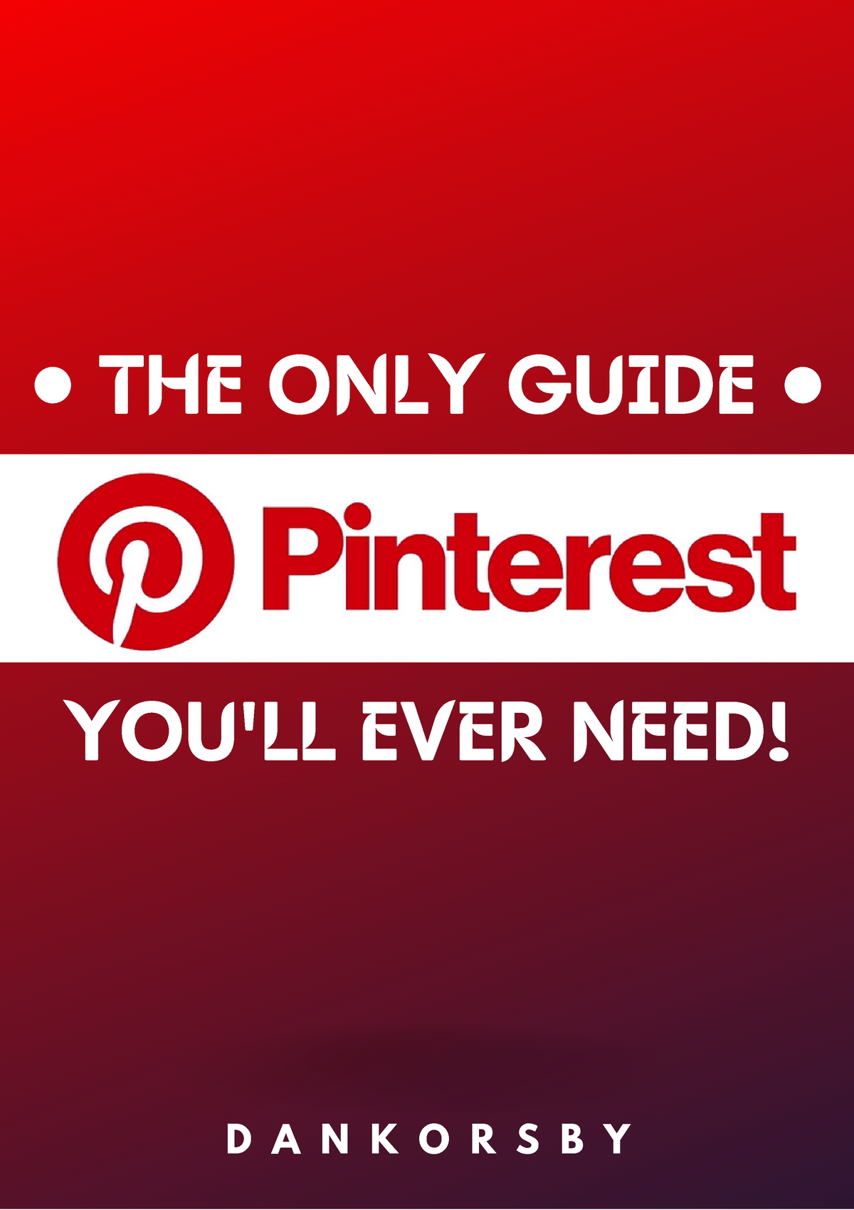 pinterest-only-e-book-guide-you-ll-ever-need-the-only-guide-you-ll