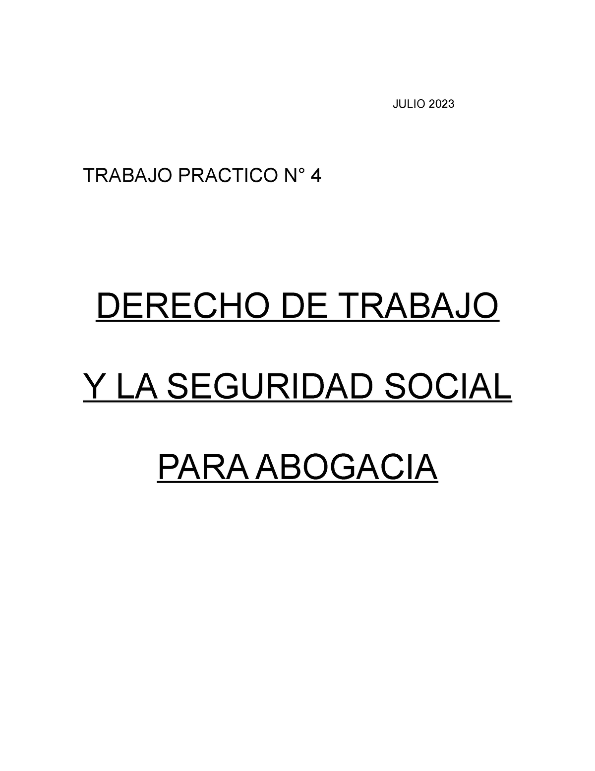 TP 4 Demanda Laboral Subir - JULIO 2023 TRABAJO PRACTICO N° 4 DERECHO ...