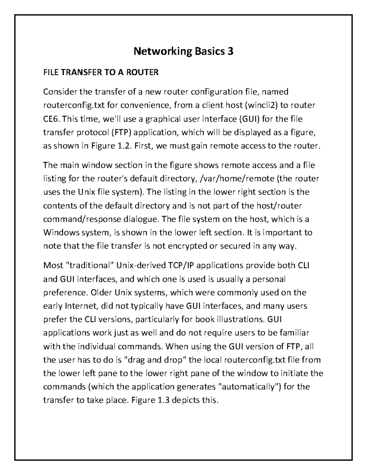 Networking Basics 3 This time, we'll use a graphical user interface