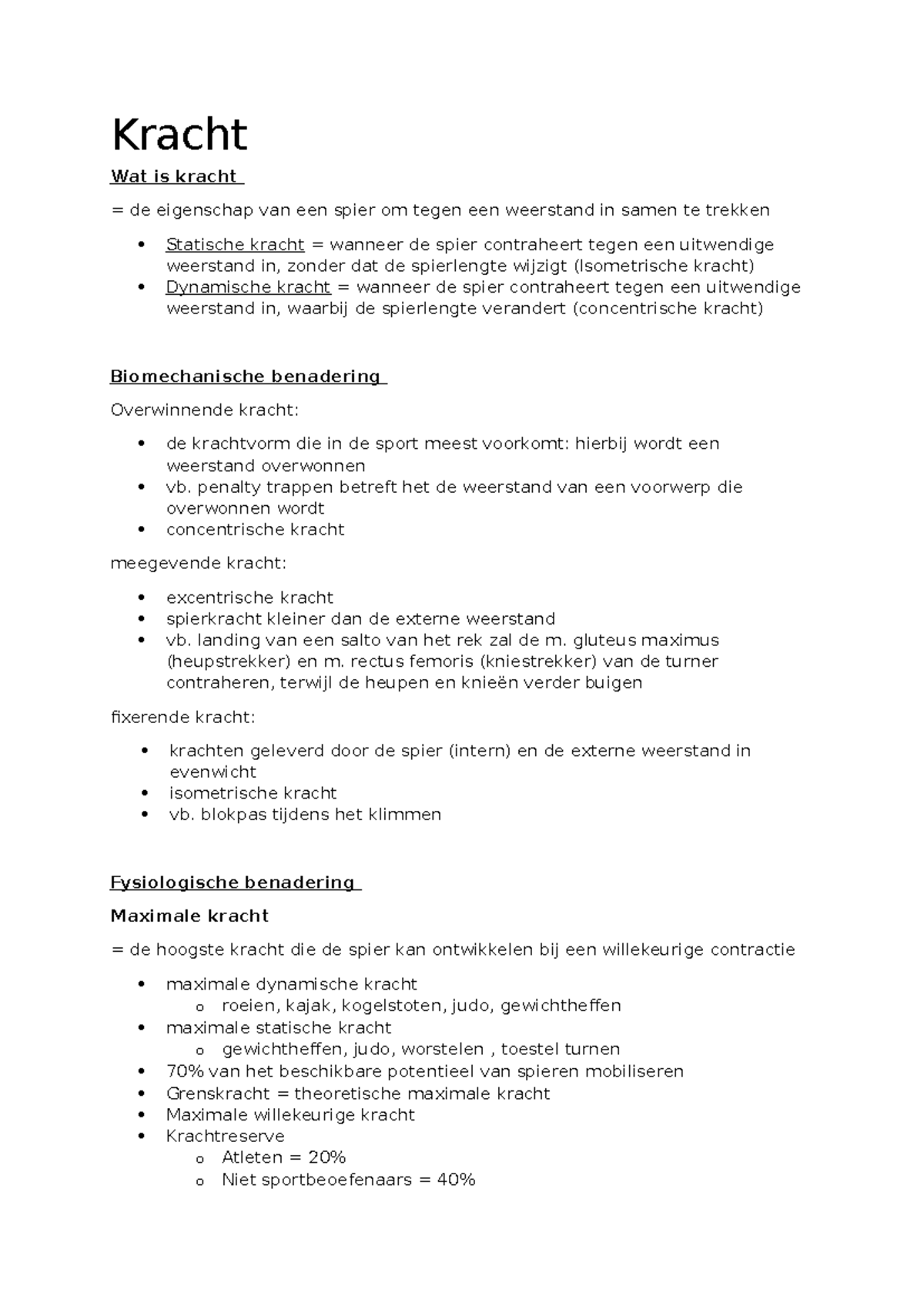 Kracht Samenvatting Fysieke Basisvaardigheden Kracht Wat is kracht = de eigenschap van een