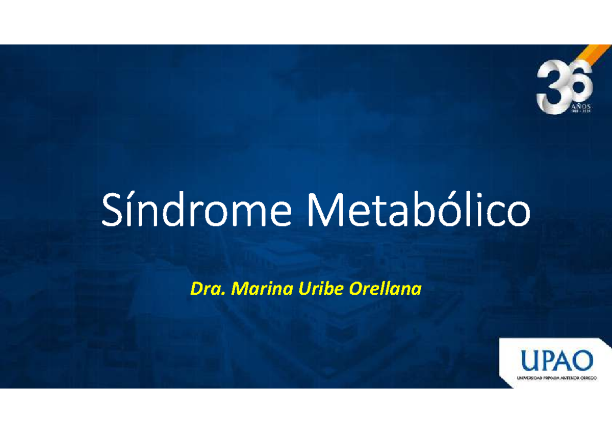 S11 Ppt Sindrome Metabólico Síndrome Metabólico Dra Marina Uribe Orellana Factores Asociados 7179