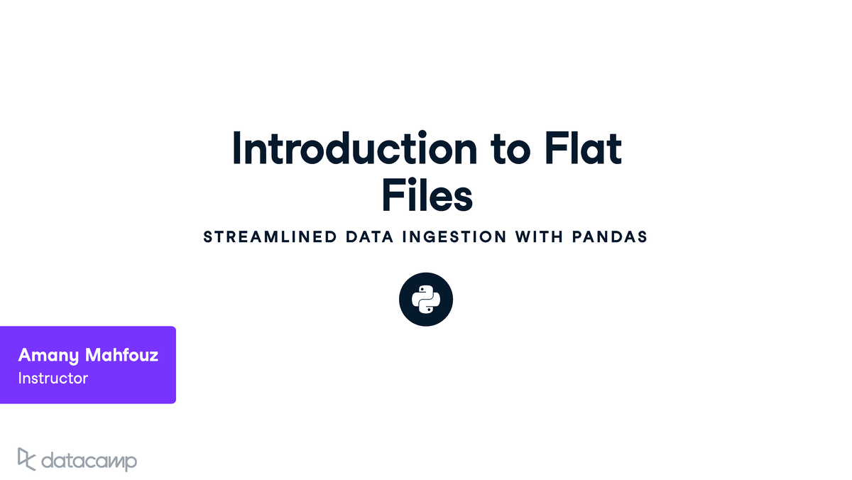 Chapter 1 - Introduction to Flat Files S T R E A M L I N E D D ATA I N ...
