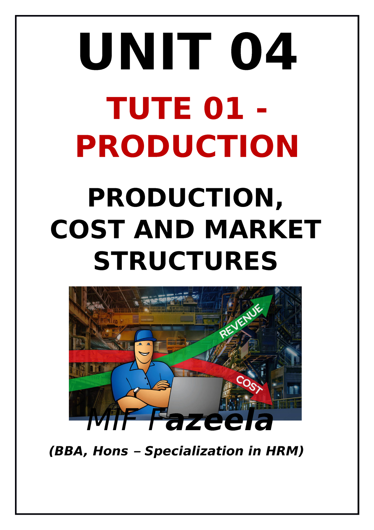 Production 04 1 - Notes - UNIT 04 TUTE 01 - PRODUCTION PRODUCTION, COST ...