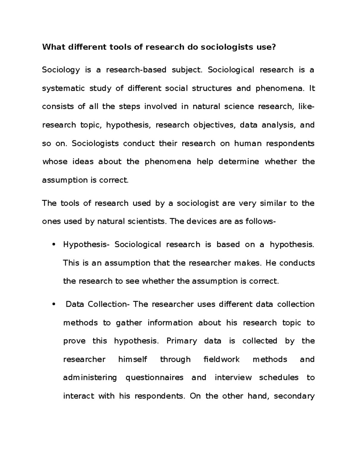 Sociological Research What different tools of research do sociologists use? Sociology is a