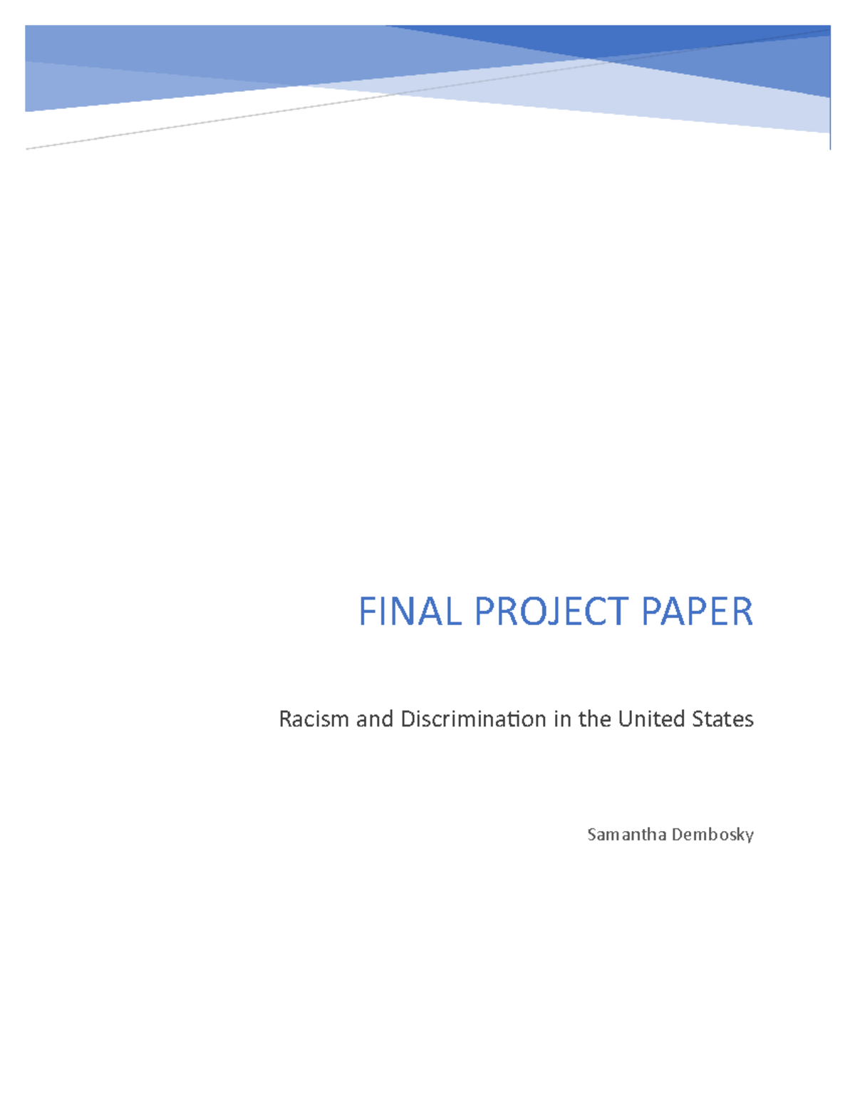 SOC 112 final paper - FINAL PROJECT PAPER Racism and Discriminaion in ...