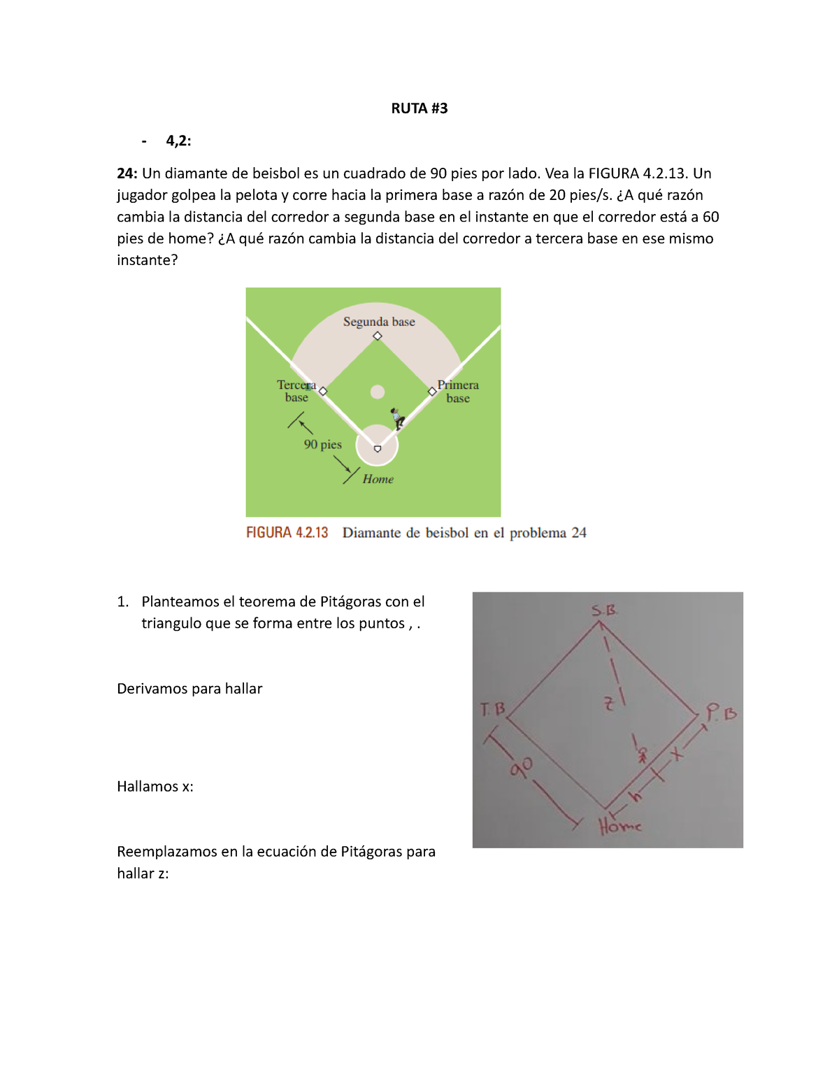 RUTA 3 - Tarea - RUTA - 4,2: 24: Un diamante de beisbol es un cuadrado de  90 pies por lado. Vea la - Studocu