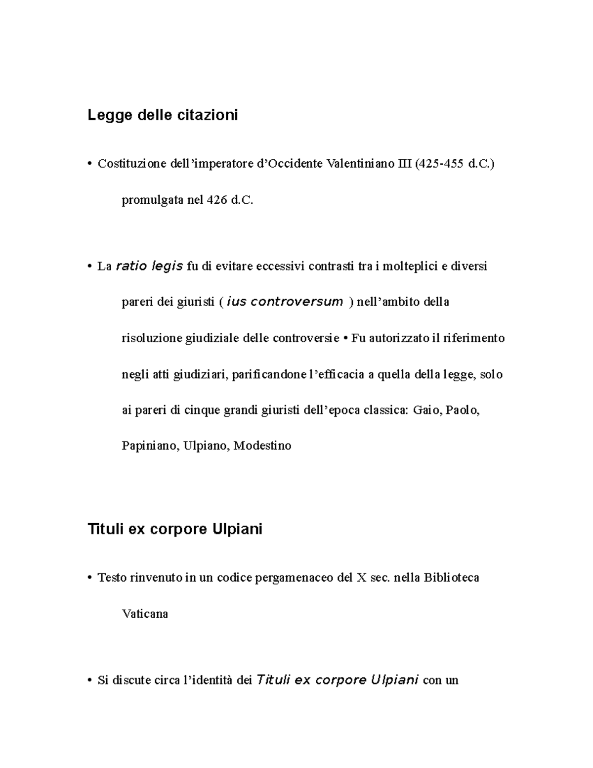 Legge delle citazioni ) promulgata nel 426 d. • La ratio legis fu di