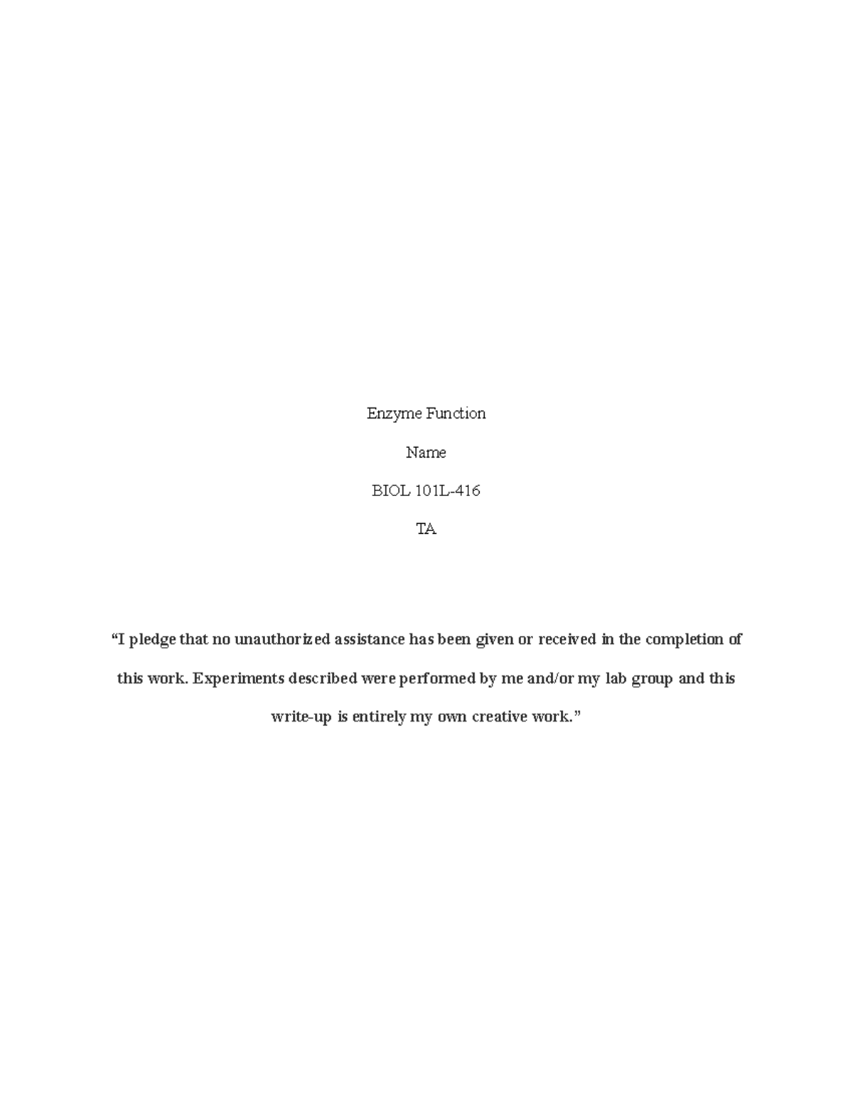 Enzyme Lab Report Enzyme Function Name BIOL 101L TA “I pledge that