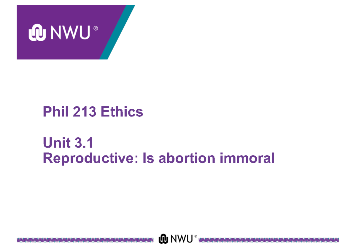 Study+Section+3 - Notes - Phil 213 Ethics Unit 3. Reproductive: Is ...