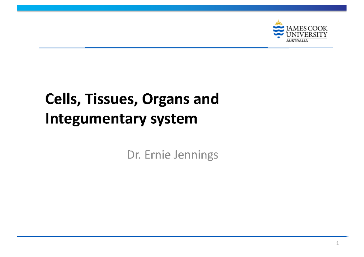 Cells, Tissues Intro Mon - Cells, Tissues, Organs and Integumentary ...