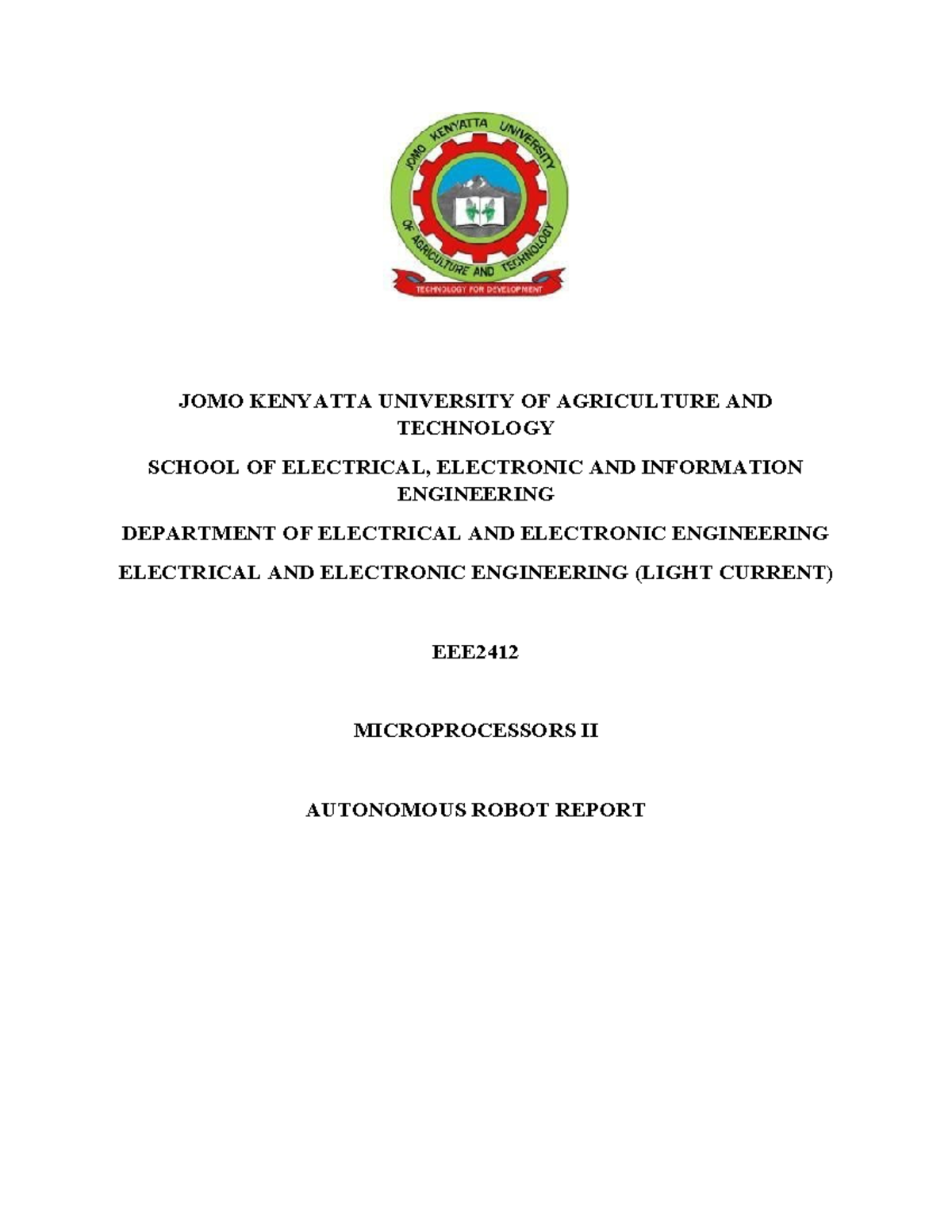 Autonomous Robot Report - JOMO KENYATTA UNIVERSITY OF AGRICULTURE AND ...