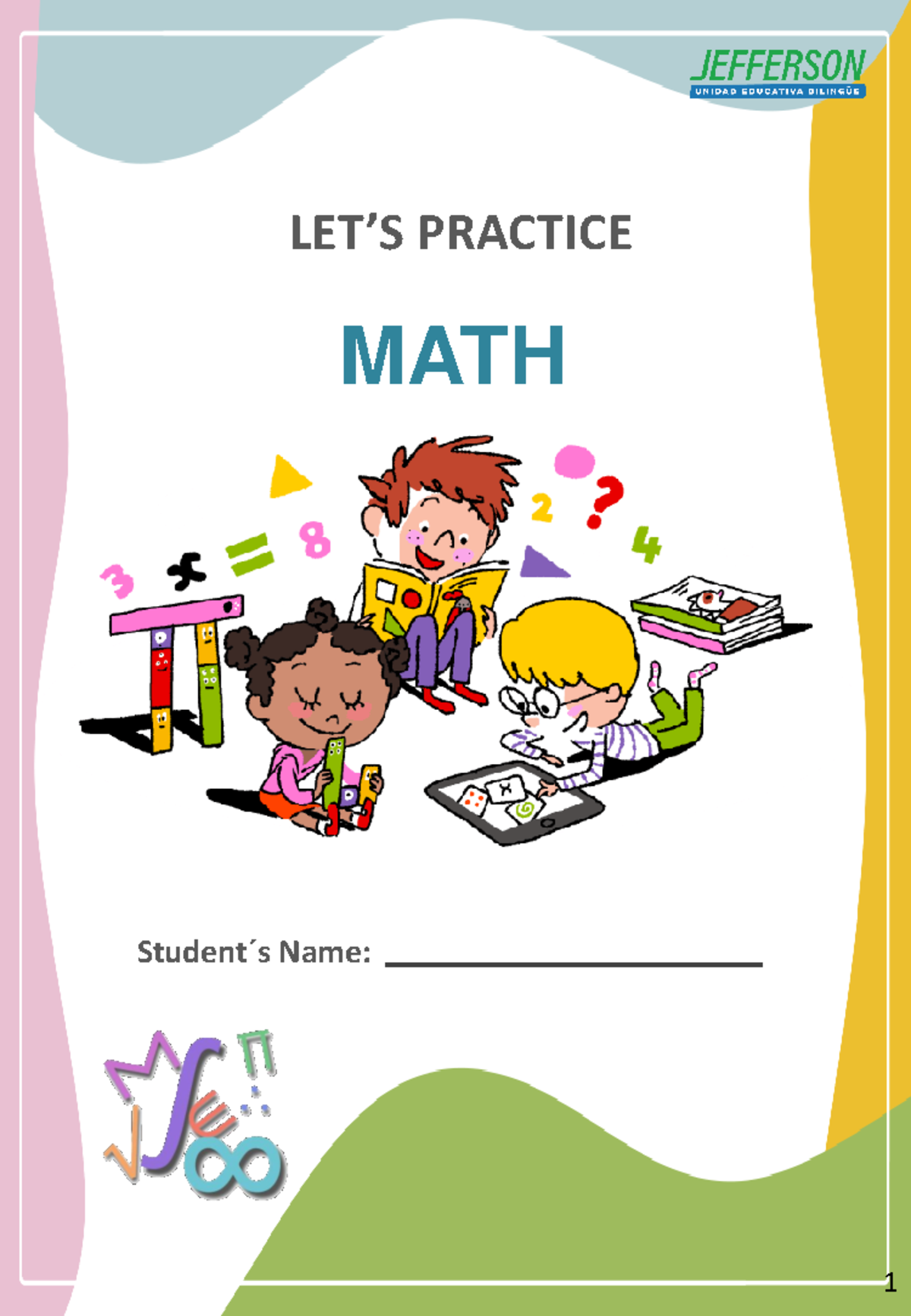 1ST Grade Booklet 2021 2022 MATH - LET’S PRACTICE MATH Student ́s Name ...