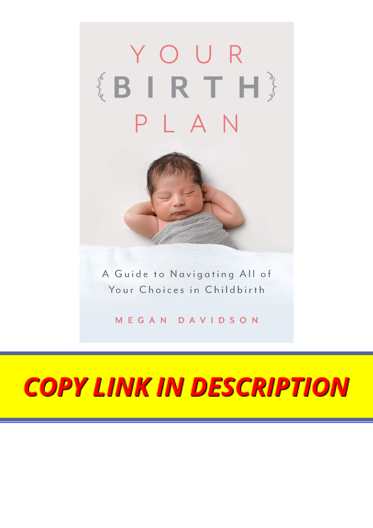 Kindle online PDF Your Birth Plan A Guide to Navigating All of Your ...