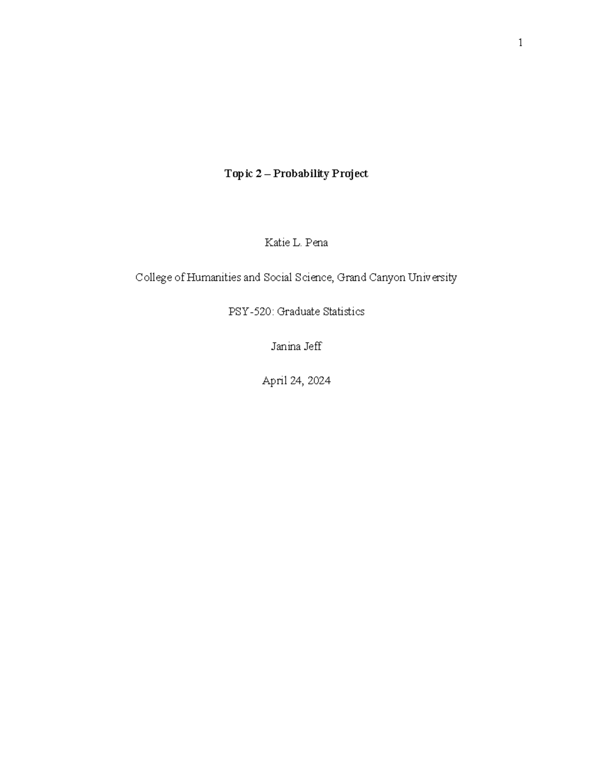Topic 2 Assignment 1 - Topic 2 – Probability Project Katie L. Pena ...