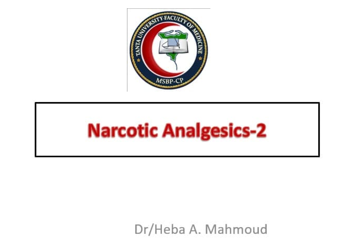 W13 Narcotic Analgesics 2 - Pharmacology - Studocu