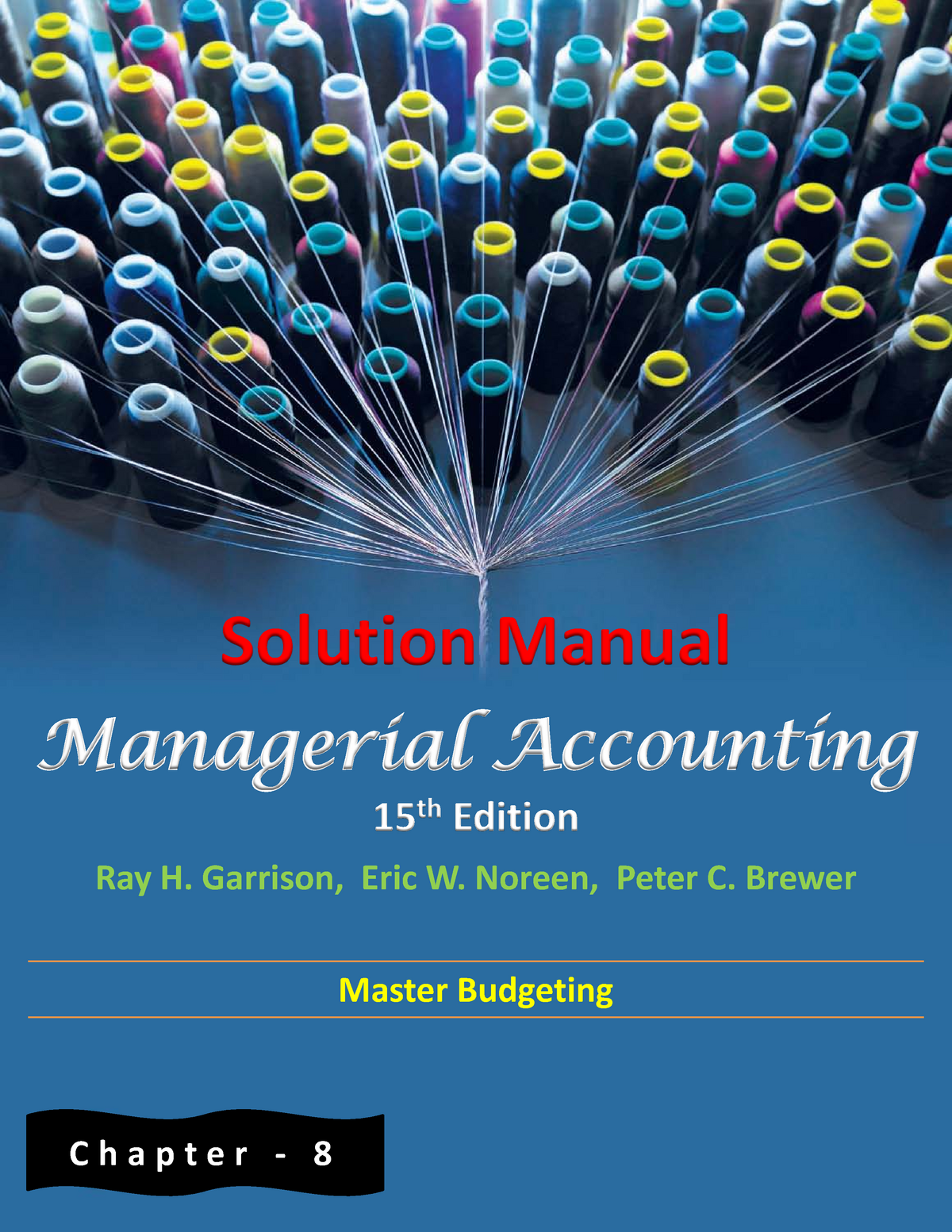 Solution Manual Of Chapter 8 Managerial Accounting 15th Edition Ray Studocu