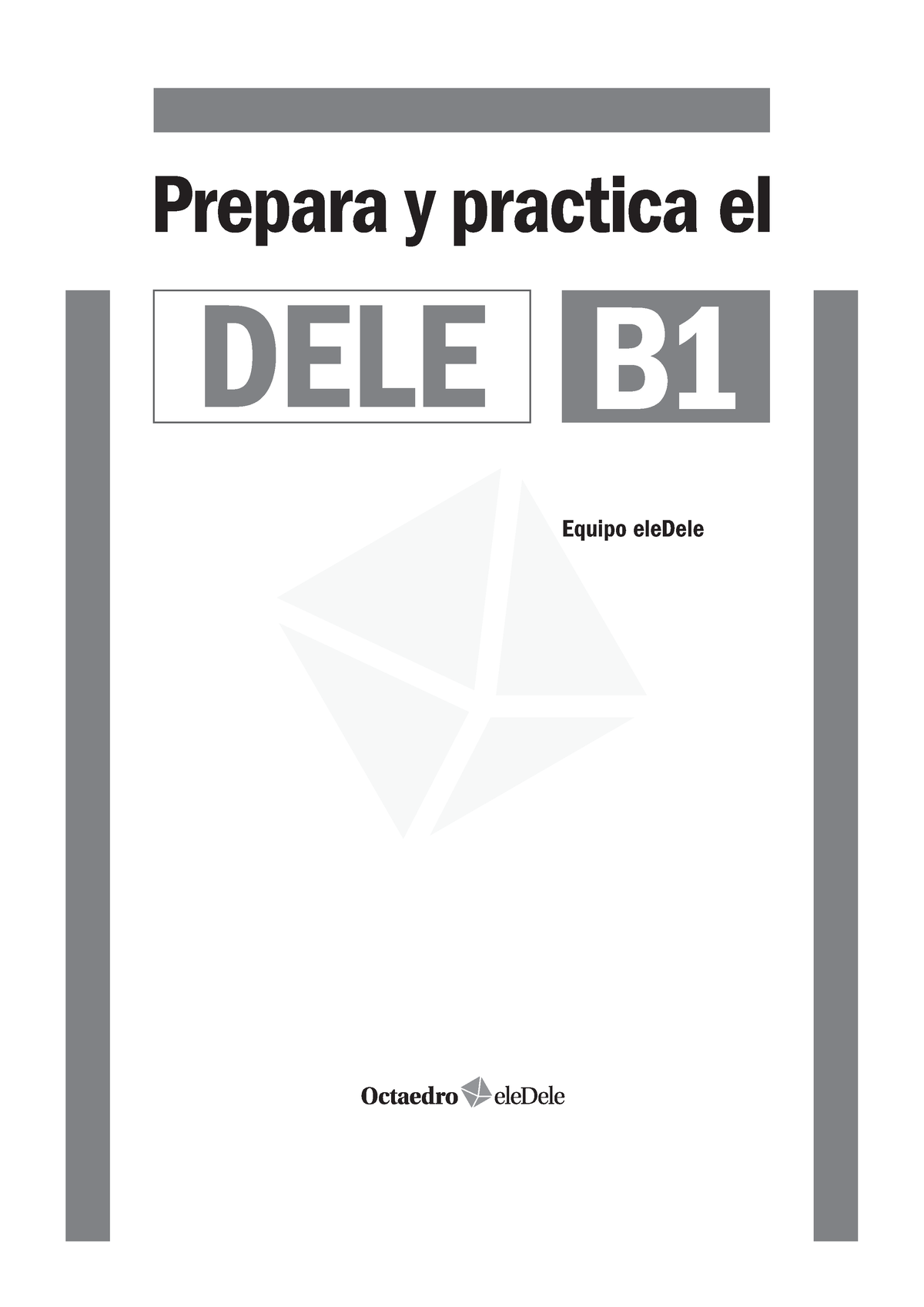 Prepara Y Practica El B1 DELE - Prepara Y Practica El DELE B Equipo ...