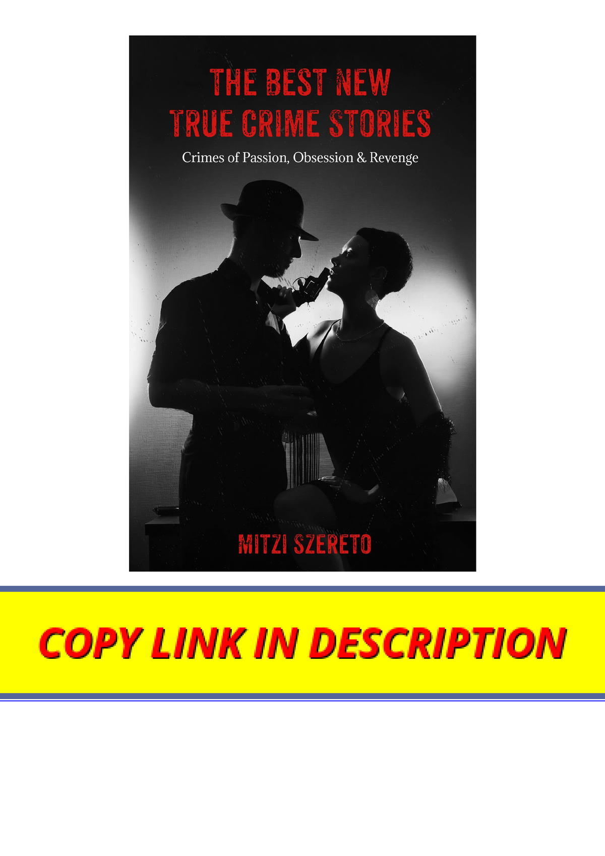 Ebook Download The Best New True Crime Stories Crimes Of Passion Obsession And Revenge For Ipad 