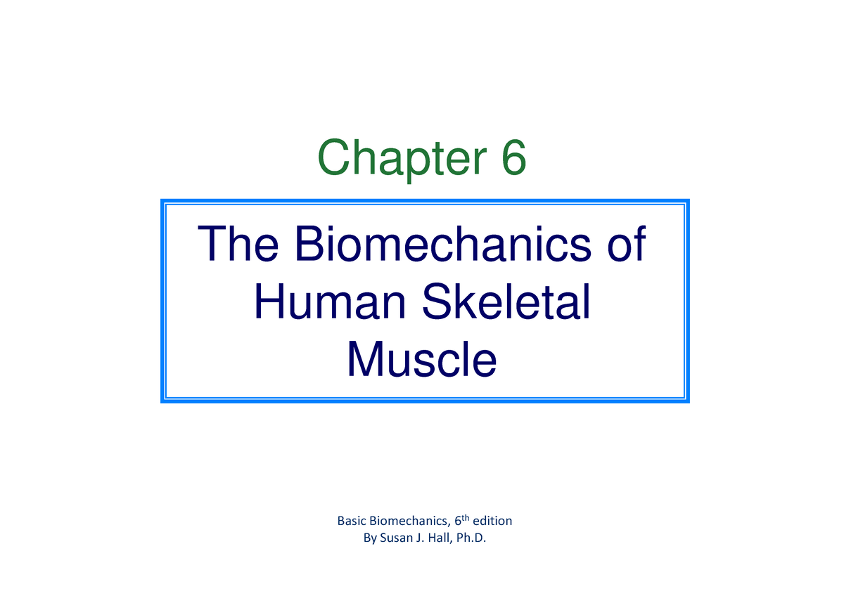 the-biomechancis-of-human-skeletal-muscle-chapter-6-the-biomechanics