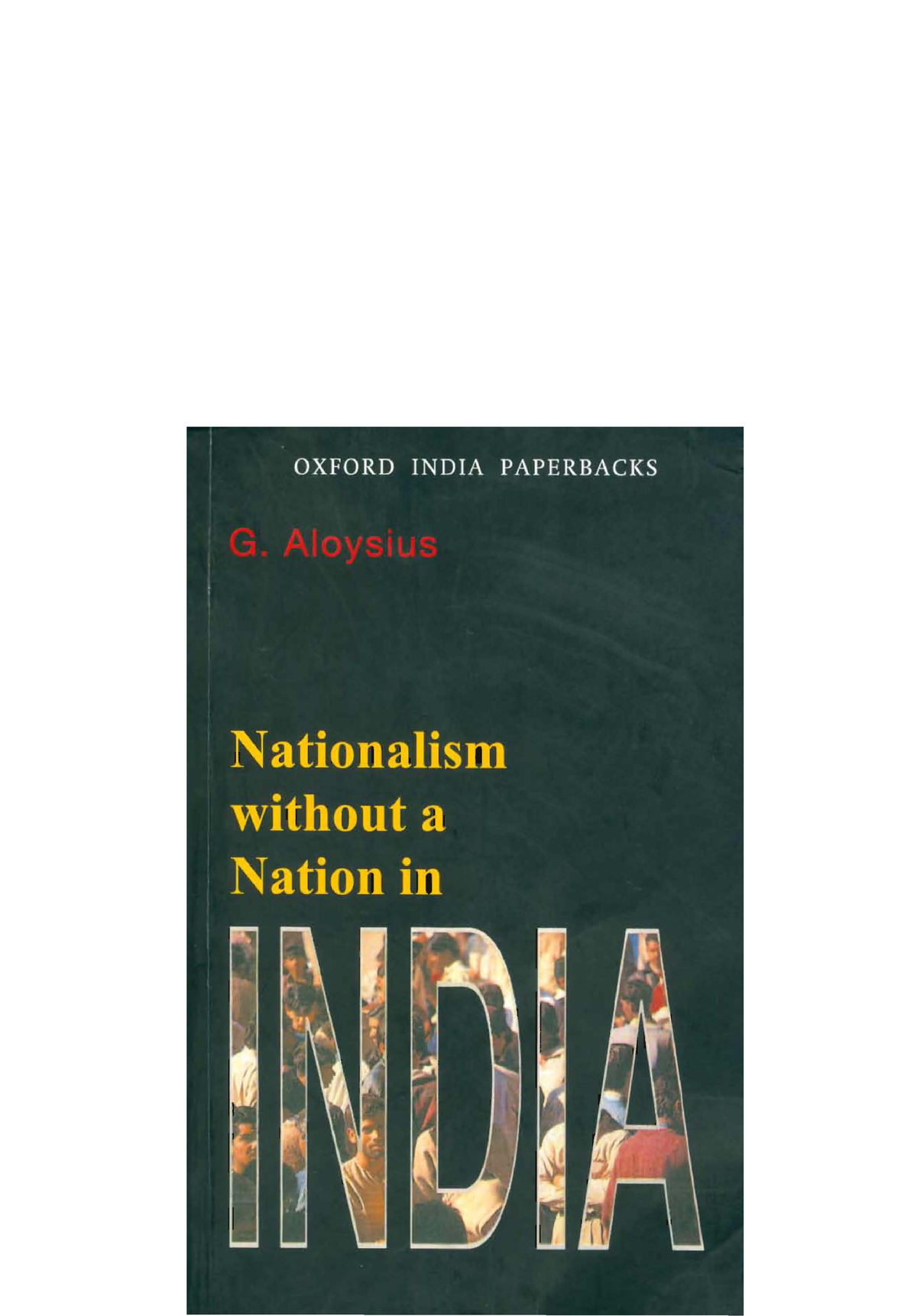 Nationalism Without A Nation In India (g. Aloysius) (z-lib.org) - Copy 