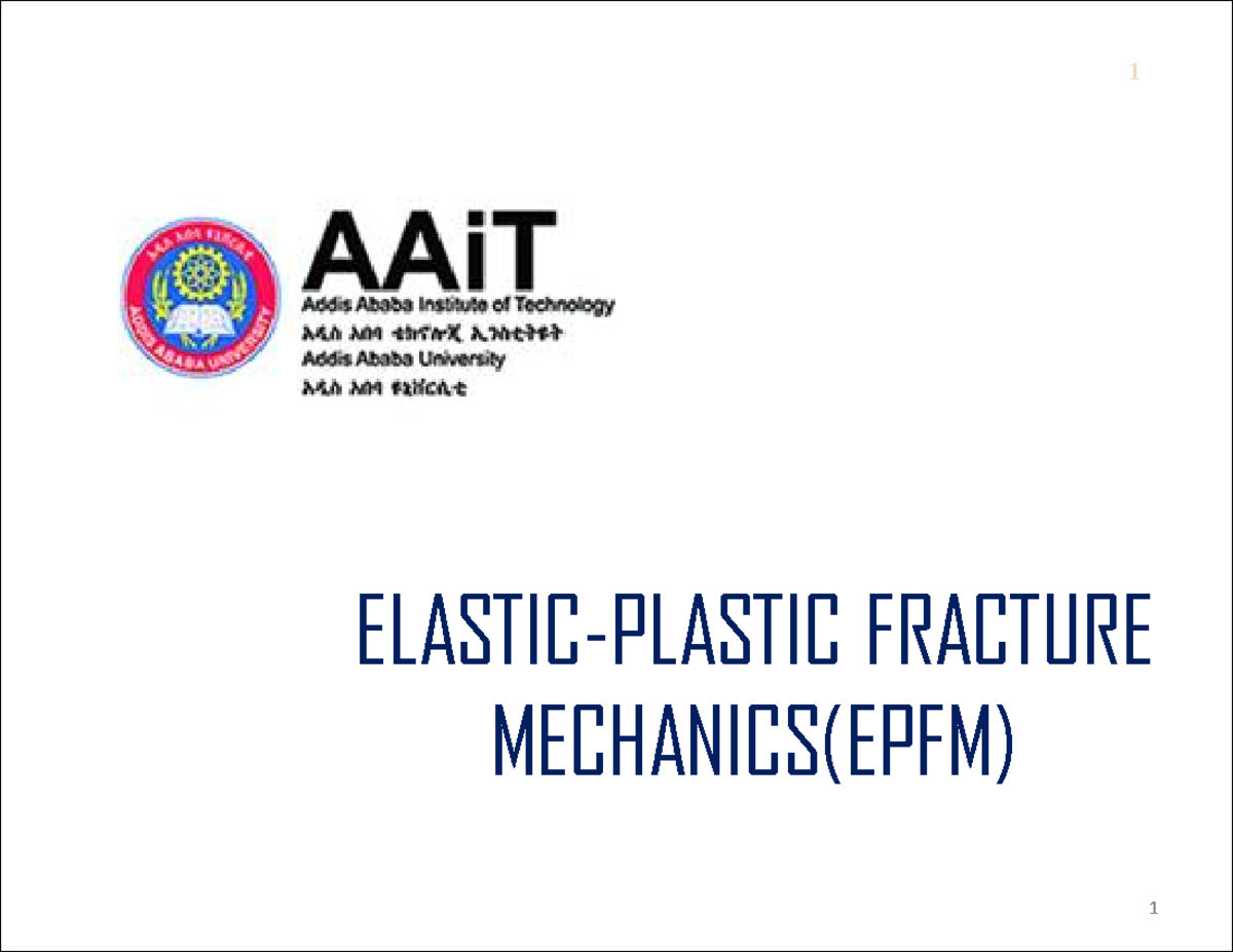 CH 3 EPFM - fracture mechanics lecture note - 1 ELASTIC-PLASTIC ...
