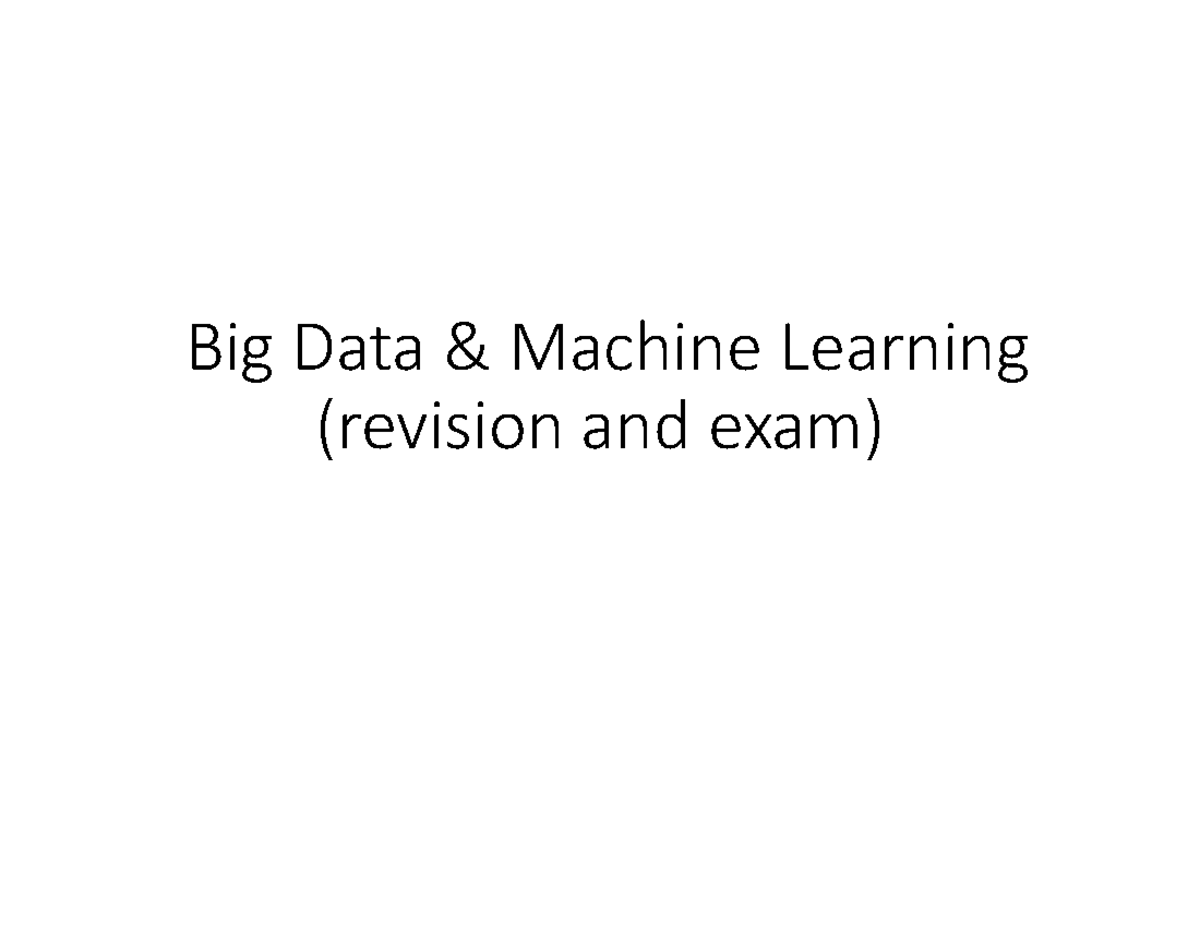 BDML - REVESION GUIDE - Big Data & Machine Learning (revision and exam ...