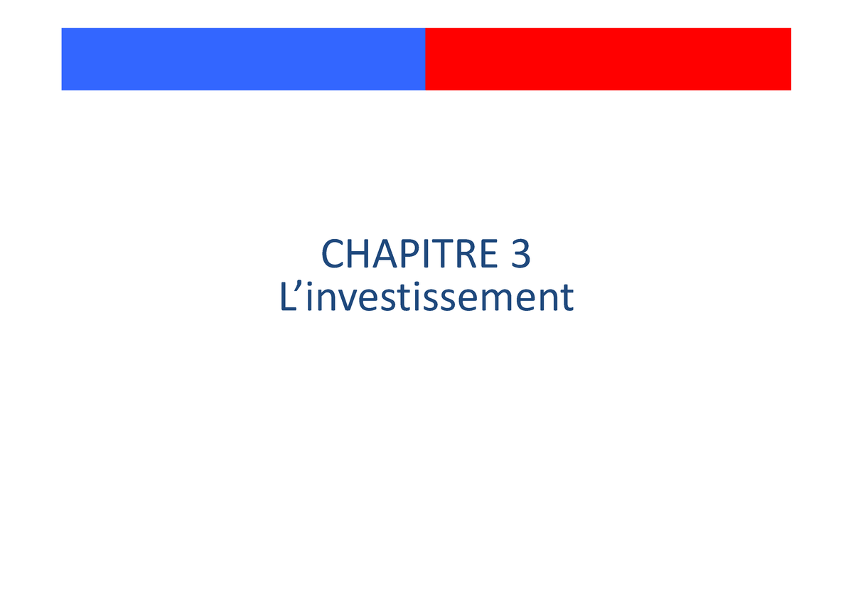 Chapitre 3 Linvestissement - CHAPITRE 3 L’investissementL ...