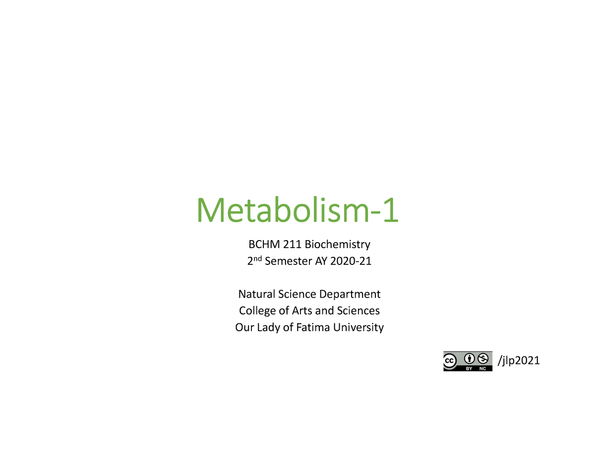 9- Metabolism 1 - Lecture Slides - Metabolism- 1 BCHM 211 Biochemistry ...