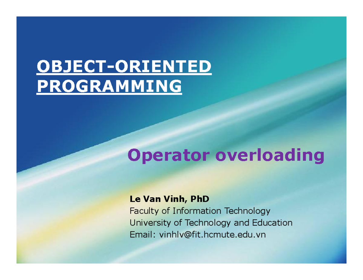 Chapter 5 - Operator overloading - OBJECT-ORIENTED PROGRAMMING Operator ...