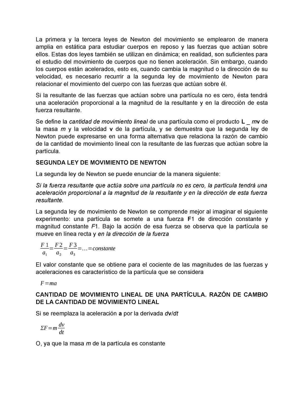 Resumen segunda ley de newton - La primera y la tercera leyes de Newton del  movimiento se emplearon - Studocu