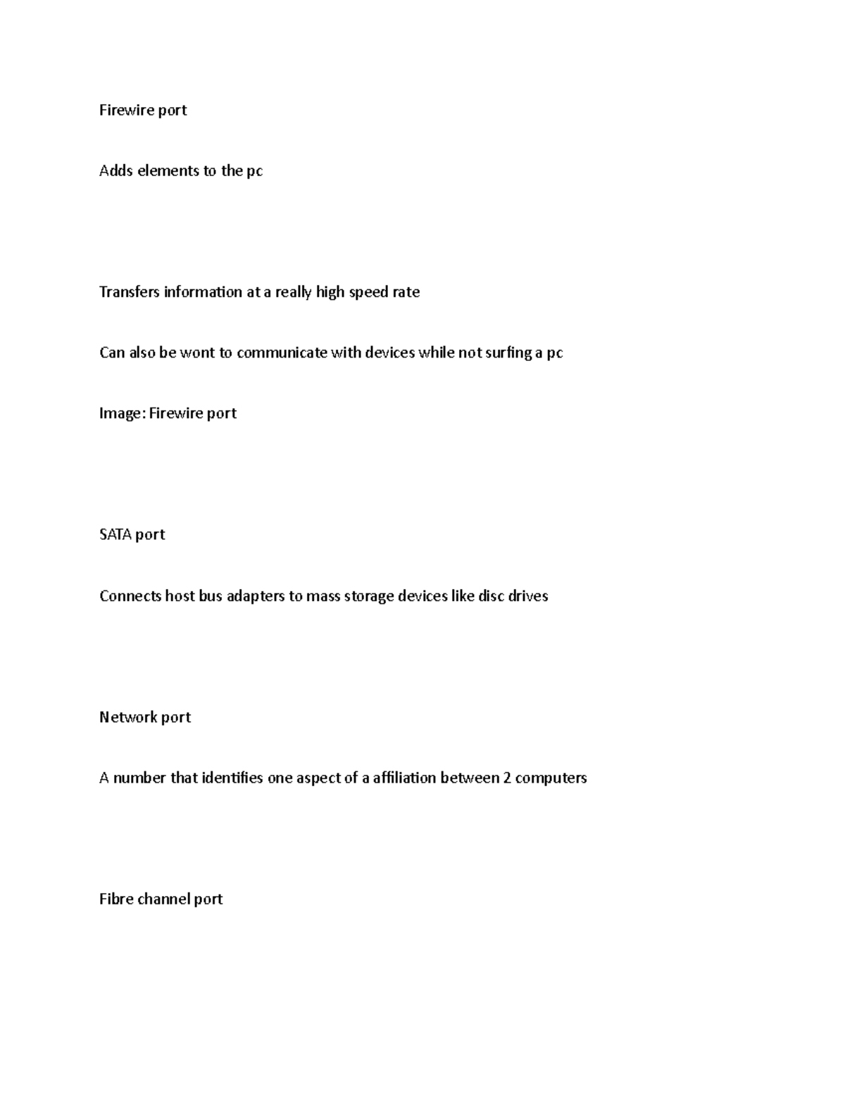 Fundamentals of IT Unit 7 Firewire port Adds elements to the pc