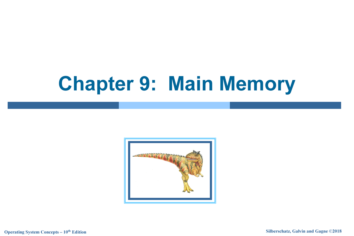 Chapter-9 - Lecture Slides - Chapter 9: Main Memory Chapter 9: Memory ...