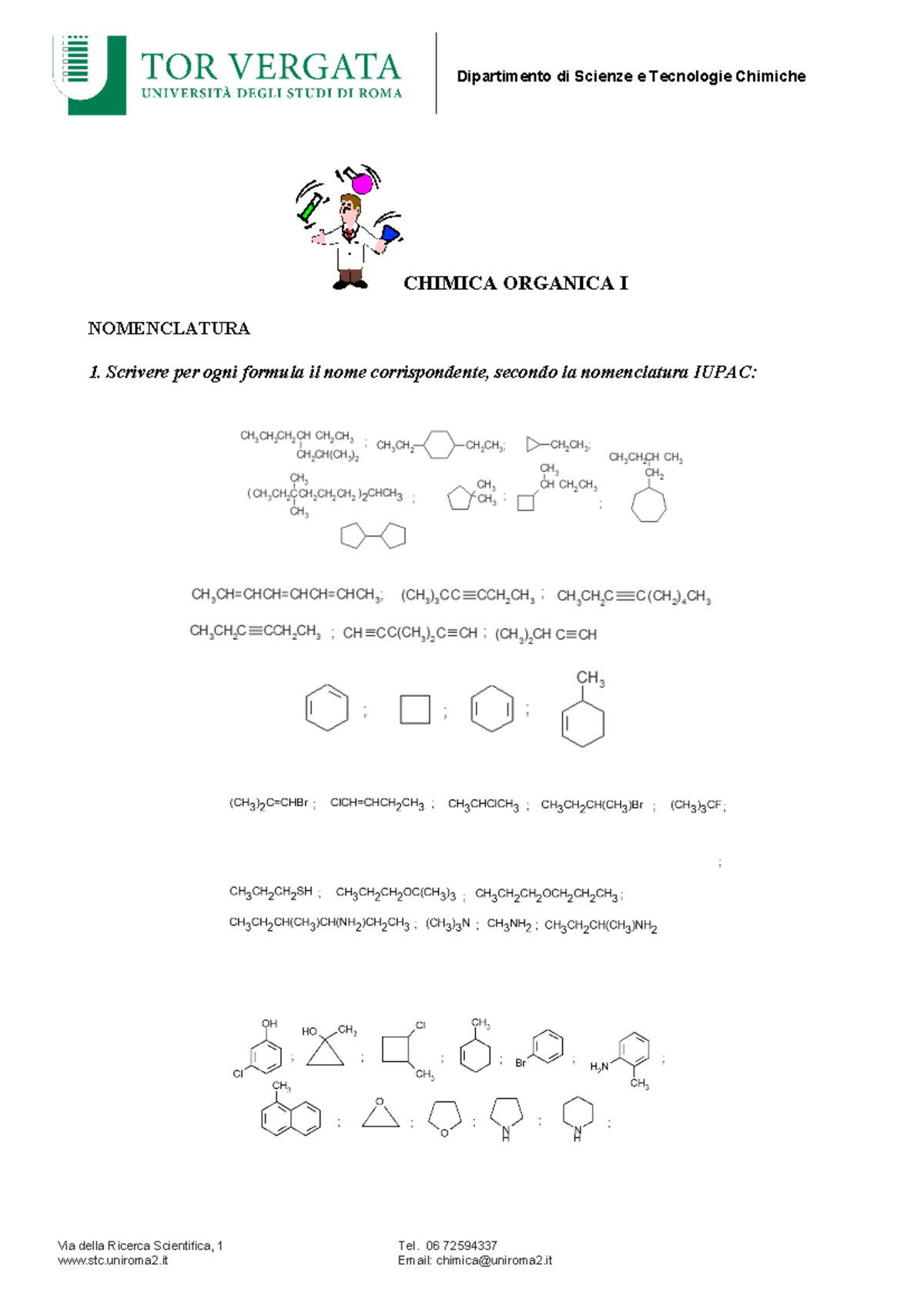 Esercizi nomenclatura 1 - Chimica organica - Dipartimento di Scienze e Tecnologie Chimiche Via ...