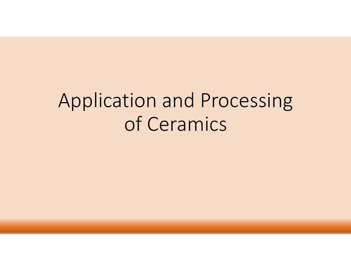 Application And Processing Of Ceramics - Application And Processing Of ...