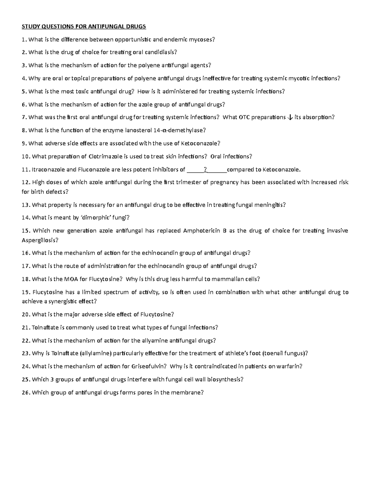 Antifungal Drugs Study Questions STUDY QUESTIONS FOR ANTIFUNGAL DRUGS What is the difference