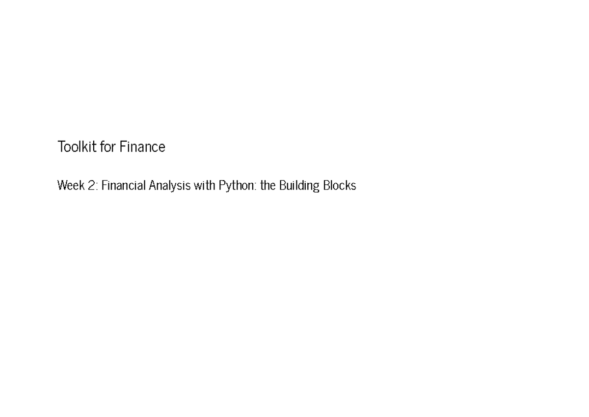 Fintech w2 - Lecture notes PPT slides w2 - Toolkit for Finance Week 2 ...
