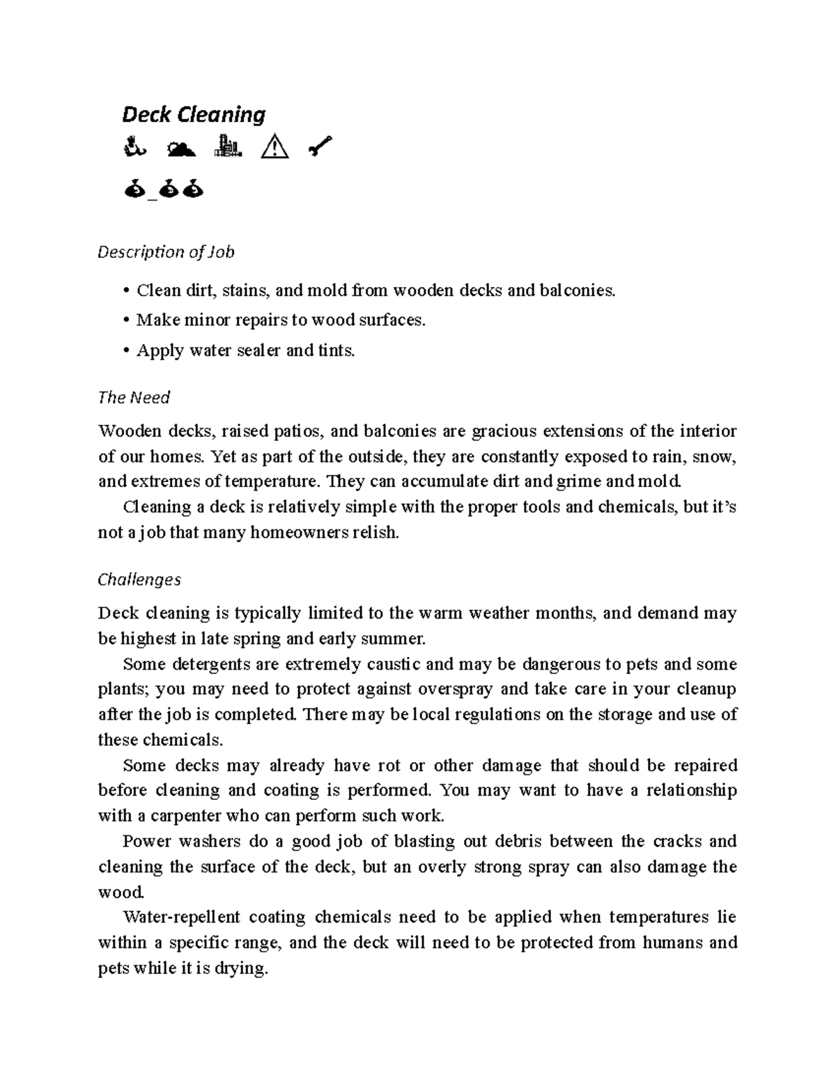 Deck Cleaning Deck Cleaning Description of Job Clean dirt, stains