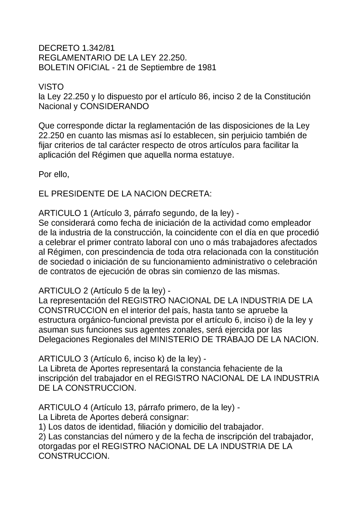 Decreto 1342 construccion LEY 22250 - DECRETO 1/ REGLAMENTARIO DE LA LEY  22. BOLETIN OFICIAL - 21 de - Studocu