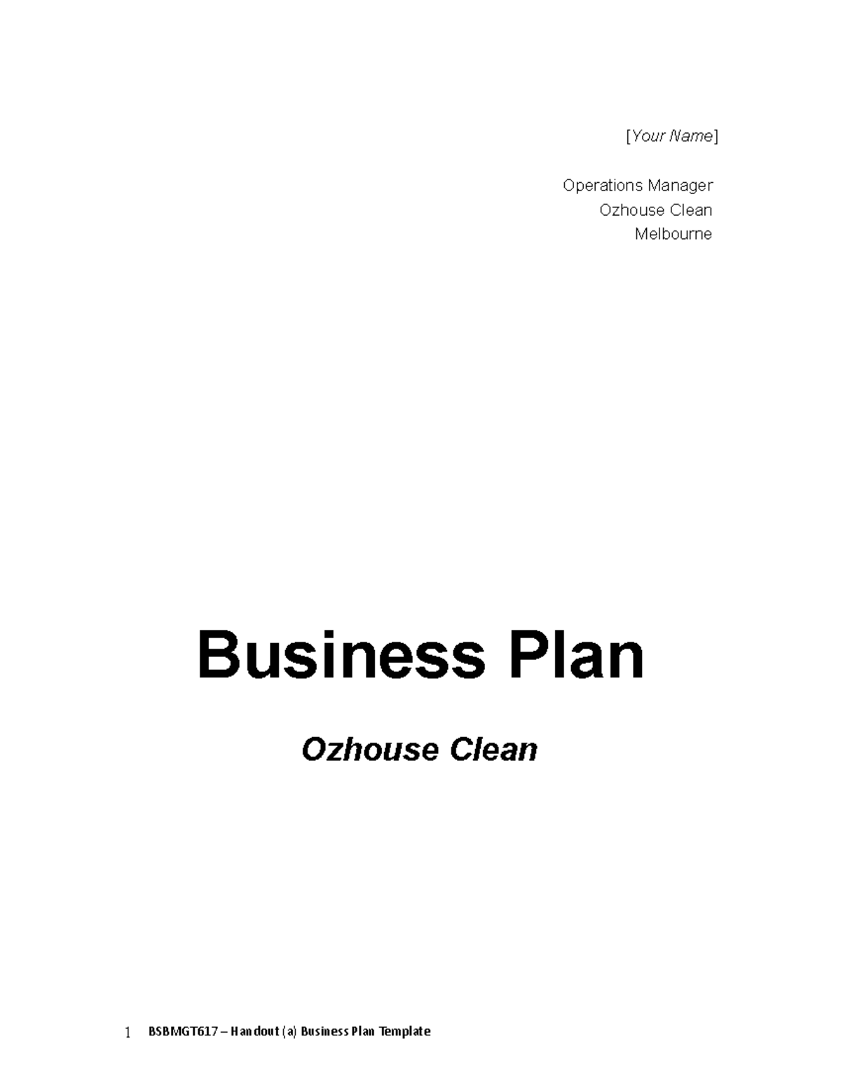 Bsbmgt 617 - Handout (a) Business Plan Template - [ Your Name ...