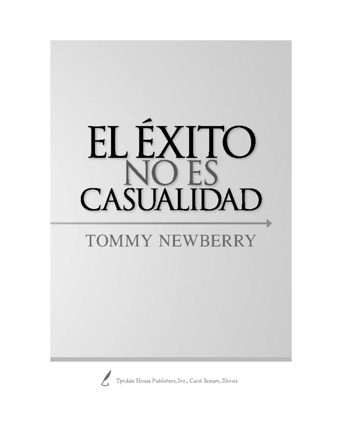 El éxito no es casualidad By Tommy Newberry - Tyndale House Publishers ...