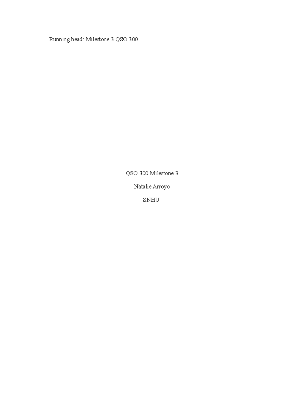 Qso milestone three - Running head: Milestone 3 QSO 300 QSO 300 ...