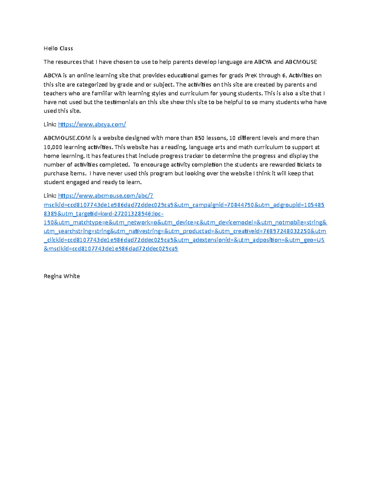 Hello Class - Discussion Question - Hello Class The resources that I ...
