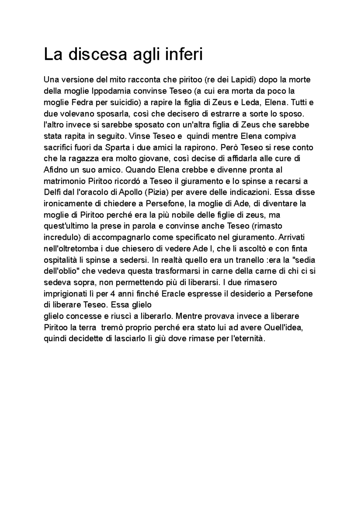 La discesa agli inferi Tutti e due volevano sposarla, così che