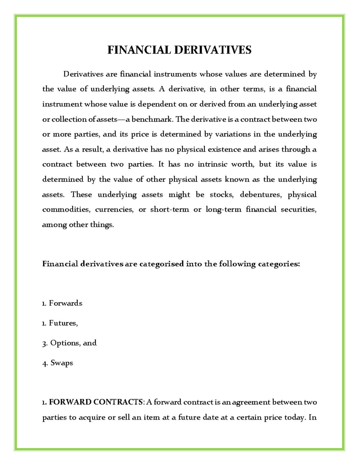 Financial Derivatives - FINANCIAL DERIVATIVES Derivatives are financial ...